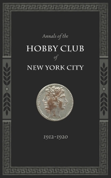 Paperback Annals of the Hobby Club of New York City, 1912-1920 Book
