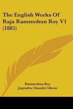 The English Works Of Raja Rammohun Roy V1