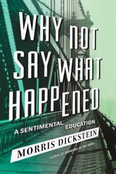 Hardcover Why Not Say What Happened: A Sentimental Education Book