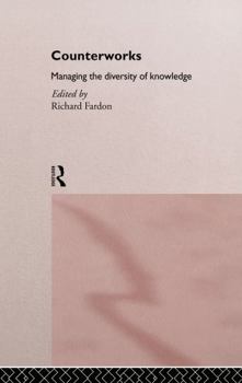 Hardcover Counterworks: Managing the Diversity of Knowledge Book