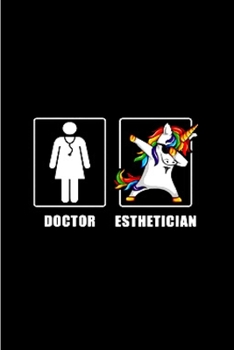 Doctor Esthetician: Esthetician Notebook journal Diary Cute funny  humorous blank lined notebook Gift for student school college ruled graduation gift ... job working employee appreciation (gag gifts)