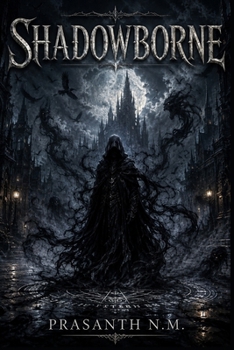 Shadowborne: When night doesn’t end, you become what lurks.