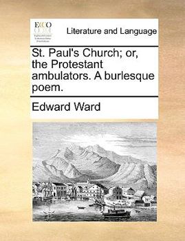 Paperback St. Paul's Church; Or, the Protestant Ambulators. a Burlesque Poem. Book