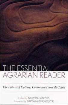 Hardcover The Essential Agrarian Reader: The Future of Culture, Community, and the Land Book