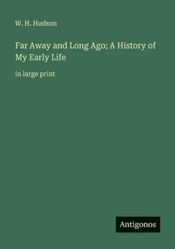 Far Away and Long Ago; A History of My Early Life: in large print