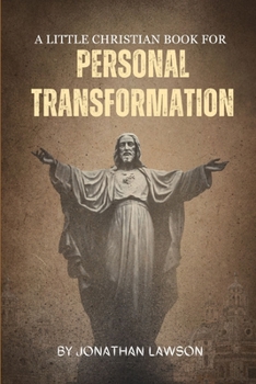 Paperback A Little Christian Book for Personal Transformation Book