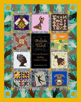 Paperback The Threads That Bind: St. Louis Women's Quilting, Culture & Hope Book