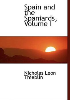 Paperback Spain and the Spaniards, Volume I [Large Print] Book