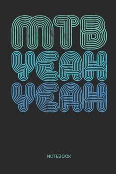 Notebook: MTB Mountain Bike Notebook Gift for cyclists, men and women who love cycling, mountain biking and bicycle adventures