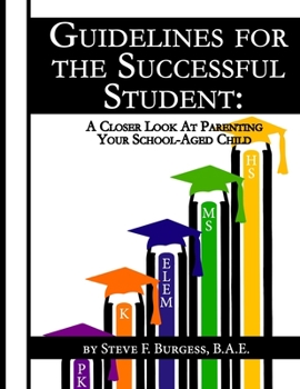 Paperback Guidelines for the Successful Student: A Closer Look at Parenting Your School-Aged Child Book