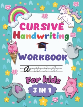Paperback Cursive Handwriting Workbook for Kids 3 in 1: writing cursive letter workbook for kids and toddlers level 2, how to learn and teach cursive handwritin Book
