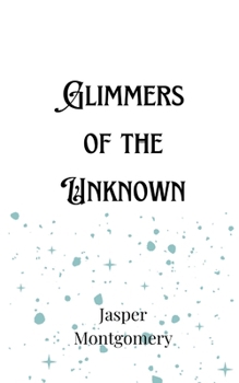 Paperback Glimmers of the Unknown Book