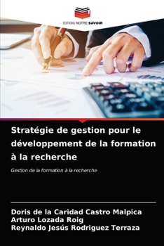 Stratégie de gestion pour le développement de la formation à la recherche: Gestion de la formation à la recherche