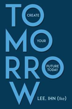 Paperback Tomorrow: Create Your Future Today Book