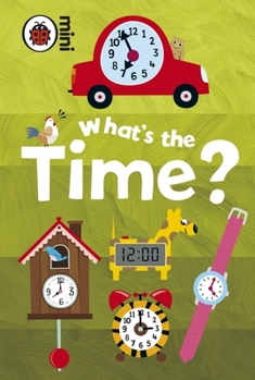 Hardcover Early Learning: What's the Time? Book