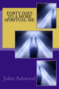 Paperback Forty Days To A More Spiritual Me Book
