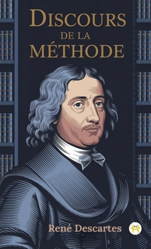 Discours de la Méthode (French Edition)