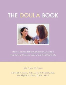 Paperback The Doula Book: How a Trained Labor Companion Can Help You Have a Shorter, Easier, and Healthier Birth Book
