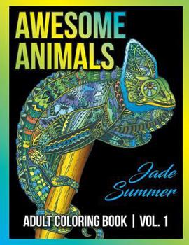 Adult Coloring Books: Awesome Animal Designs and Stress Relieving Mandala Patterns for Adult Relaxation, Meditation, and Happiness