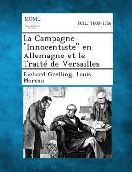 Paperback La Campagne "Innocentiste" En Allemagne Et Le Traite de Versailles [French] Book