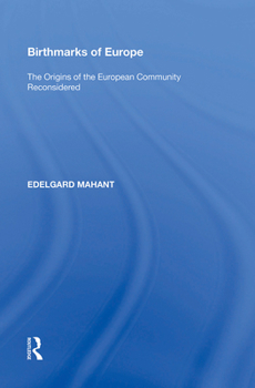 Paperback Birthmarks of Europe: The Origins of the European Community Reconsidered Book