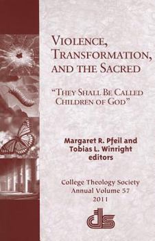 Paperback Violence, Transformation, and the Sacred: "They Shall Be Called Children of God" Book