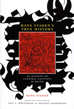 Paperback Hans Staden's True History: An Account of Cannibal Captivity in Brazil Book