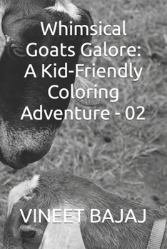 Paperback Whimsical Goats Galore: A Kid-Friendly Coloring Adventure - 02 Book