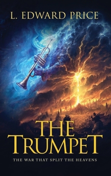 The Trumpet: The War That Splits the Heavens