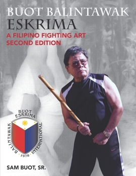 Buot Balintawak Eskrima: A Filipino Fighting Art