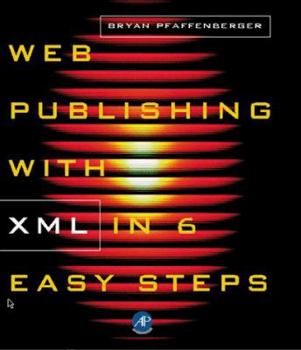 Paperback Web Publishing with XML in Six Easy Steps Book