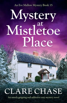 Mystery at Mistletoe Place: An utterly gripping and addictive cozy mystery novel (An Eve Mallow Mystery)