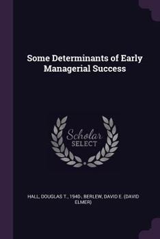 Paperback Some Determinants of Early Managerial Success Book