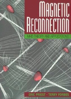 Hardcover Magnetic Reconnection: MHD Theory and Applications Book