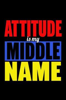 Attitude Is My Middle Name: Bitchy Smartass Quotes - Funny Gag Gift for Work or Friends -  Cornell Notebook For School or Office