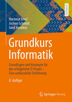 Paperback Grundkurs Informatik: Grundlagen Und Konzepte Für Die Erfolgreiche It-PRAXIS - Eine Umfassende Einführung [German] Book