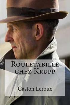 Rouletabille chez Krupp - Book #6 of the Joseph Rouletabille