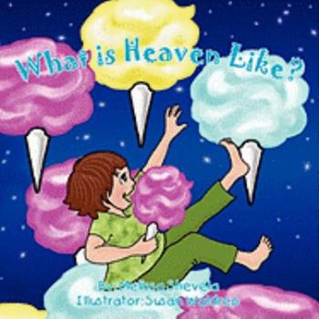 Paperback What Is Heaven Like? Book