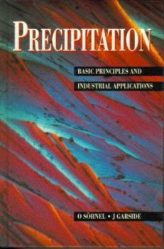 Hardcover Precipitation: Basic Principles and Industrial Applications Book