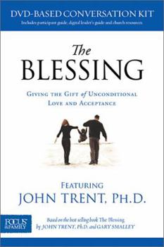 Paperback The Blessing: Giving the Gift of Unconditional Love and Acceptance Book