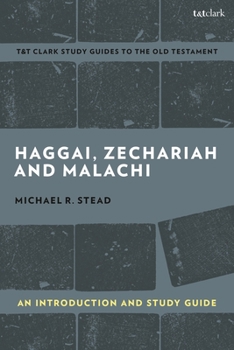 Paperback Haggai, Zechariah, and Malachi: An Introduction and Study Guide: Return and Restoration Book