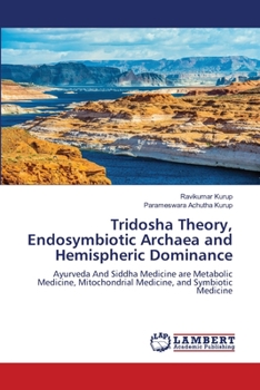 Paperback Tridosha Theory, Endosymbiotic Archaea and Hemispheric Dominance Book