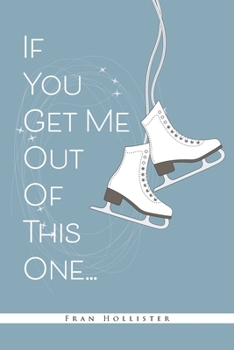 Paperback If You Get Me Out of This One Book