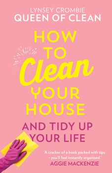 Hardcover How To Clean Your House: Easy tips and tricks to keep your home clean and tidy up your life Book