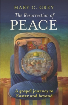 Paperback The Resurrection of Peace: A Gospel Journey to Easter and Beyond Book