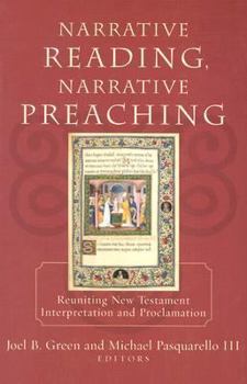 Paperback Narrative Reading, Narrative Preaching: Reuniting New Testament Interpretation and Proclamation Book