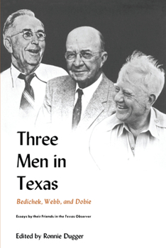 Paperback Three Men in Texas: Essays by Their Friends in the Texas Observer Book