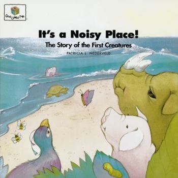 It's a Noisy Place: The Story of the First Creatures (God Loves Me, Bk 2) (God Loves Me, Bk 2)