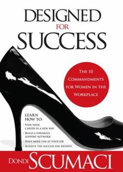 Hardcover Designed for Success: The 10 Commandments for Women in the Workplace Book