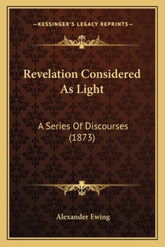 Paperback Revelation Considered As Light: A Series Of Discourses (1873) Book
